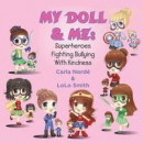 My Doll and Me: Superheroes Fighting Bullying with Kindness -- Bok 9781542970396