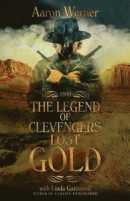The Legend of Clevenger's Lost Gold -- Bok 9781721031917
