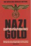 Nazi Gold: The Sensational Story of the World's Greatest Robbery - and the Greatest Criminal Cover-u -- Bok 9781840187854