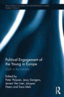Political Engagement of the Young in Europe: Youth in the crucible (Routledge Studies in Governance -- Bok 9781138923386