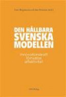 Den hållbara svenska modellen : Innovationskraft, förnyelse, effektivitet -- Bok 9789186949310