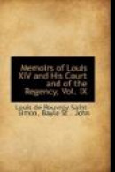 Memoirs of Louis XIV and His Court and of the Regency, Vol. IX -- Bok 9780559664205