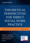 Theoretical Perspectives for Direct Social Work Practice: A Generalist-Eclectic Approach -- Bok 9780826165558