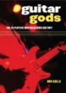 Guitar Gods: The 25 Players Who Made Rock History -- Bok 9780313358067