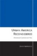 Urban America Reconsidered: Alternatives for Governance and Policy -- Bok 9780801448522