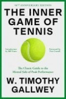 The Inner Game of Tennis (50th Anniversary Edition): The Classic Guide to the Mental Side of Peak Performance -- Bok 9780593732038