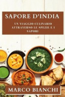 Sapore d'India: Un Viaggio Culinario attraverso le Spezie e i Sapori -- Bok 9781835796757