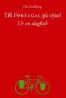 Till Portugal på cykel : ur en dagbok -- Bok 9789163795206