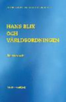 Hans Blix och världsordningen : en vänbok -- Bok 9789185985050