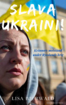 Slava Ukraini! Kvinnors motstånd under Rysslands krig -- Bok 9789198807219