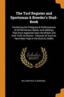 The Turf Register and Sportsman &; Breeder's Stud-Book -- Bok 9780342296439