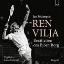 Ren vilja - Berättelsen om Björn Borg -- Bok 9789189298996