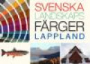 Svenska Landskapsfärger Lappland -- Bok 9789198024661