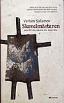 Skovelmästaren : berättelser från Kolyma -- Bok 9789185191222