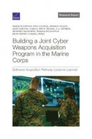 Building a Joint Cyber Weapons Acquisition Program in the Marine Corps -- Bok 9781977412065
