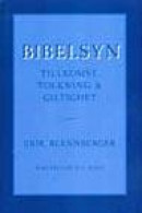 Bibelsyn - Tillkomst, tolkning och giltighet -- Bok 9789157800275