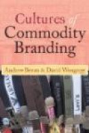Cultures of Commodity Branding (UNIV COL LONDON INST ARCH PUB) -- Bok 9781598745412