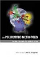 The Polycentric Metropolis: Learning from Mega-city Regions in Europe -- Bok 9781844077472