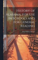 History of Alabama, for use in Schools and for General Reading -- Bok 9781019612446