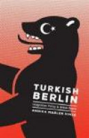 Turkish Berlin: Integration Policy and Urban Space (Globalization and Community) -- Bok 9780816678150