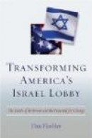 Transforming America's Israel Lobby -- Bok 9781597972222