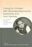 Caring for Children with Neurodevelopmental Disabilities and Their Families -- Bok 9780805844771