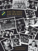 AIK Ishockey 100 år -- Bok 9789188483256
