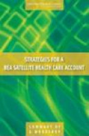 Strategies for a BEA Satellite Health Care Account: Summary of a Workshop -- Bok 9780309127172