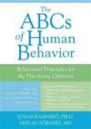 The ABCs of Human Behavior: Behavioral Principles for the Practicing Clinician -- Bok 9781608824342