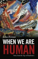 When We Are Human: Notes from the Age of Pandemics -- Bok 9781627311120