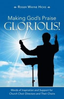 Making God's Praise Glorious! -- Bok 9781664235564