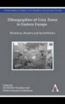 Ethnographies of Grey Zones in Eastern Europe -- Bok 9781783084128
