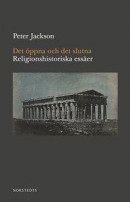 Det öppna och det slutna : religionshistoriska essäer -- Bok 9789113106816