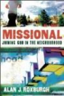 Missional: Joining God in the Neighborhood (Allelon Missional Series) -- Bok 9780801072314