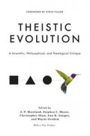 Theistic Evolution: A Scientific, Philosophical, and Theological Critique -- Bok 9781433585135