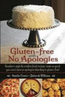 Gluten-Free with No Apologies -- Bok 9780991543311