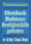 Sherlock Holmes: Äventyret med den hemlighetsfulle patienten ? Återutgivning av text från 1911 -- Bok 9789178631131
