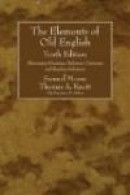 The Elements of Old English: Elementary Grammar, Reference Grammar, and Reading Selection -- Bok 9781556357800