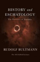 History and Eschatology: The Presence of Eternity -- Bok 9781481311571