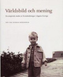 Världsbild Och Mening : En Empirisk Studie Av Livsåskådningar I Dagens Sver -- Bok 9789157803818