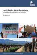 Resisting feminised precarity : Farm workers in post-strike Western Cape, South Africa -- Bok 9789177973263