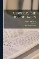 Cerberus, the Dog of Hades -- Bok 9781017008876