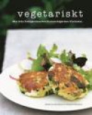Vegetariskt : mat från Trädgårdscaféet Slottsträdgården Ulriksdal -- Bok 9789174245295