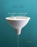 Globalisering och svensk arbetsmarknad -- Bok 9789188637086