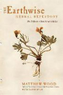 Earthwise Herbal Repertory: The Definitive Practitioner's Guide -- Bok 9781623170776