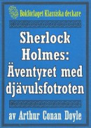 Sherlock Holmes: Äventyret med djävulsfotroten ? Återutgivning av text från 1915 -- Bok 9789188817310