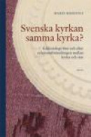 Svenska kyrkan samma kyrka? : ecklesiologi före och efter relationsförändring -- Bok 9789175807843