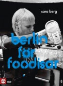Berlin för foodisar -- Bok 9789127160378