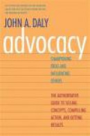 Advocacy: Championing Ideas and Influencing Others -- Bok 9780300188134