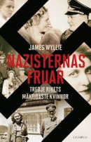 Nazisternas fruar - Tredje rikets mäktigaste kvinnor -- Bok 9789179033804